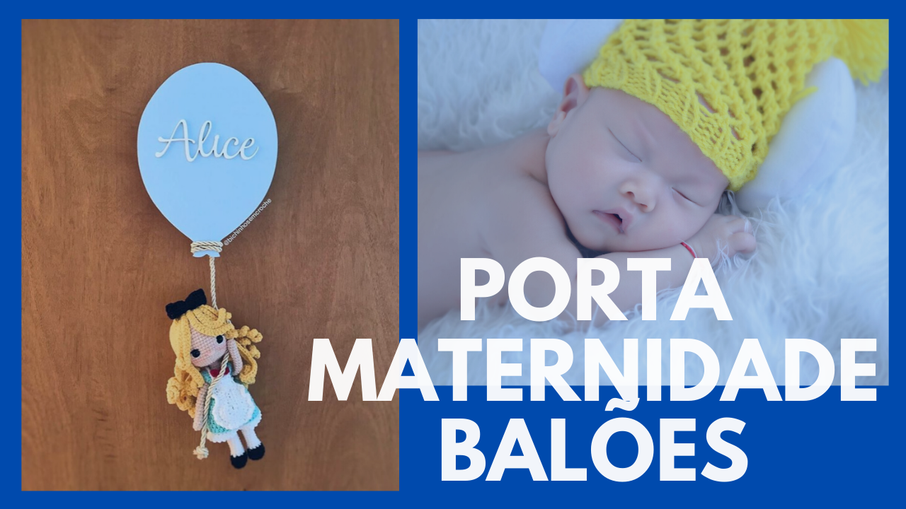 Balões - Porta Maternidade - Bichinhos Em Crochê - Raiane Barros